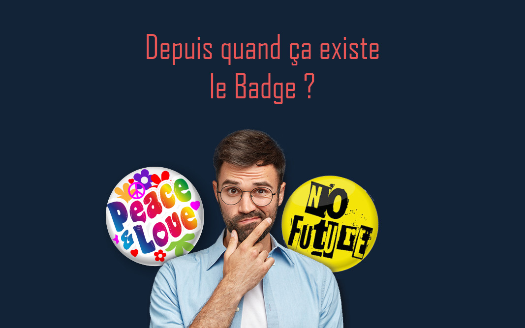depuis quand ça existe le badge ?